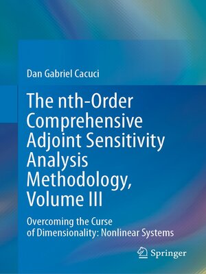 cover image of The nth-Order Comprehensive Adjoint Sensitivity Analysis Methodology, Volume III